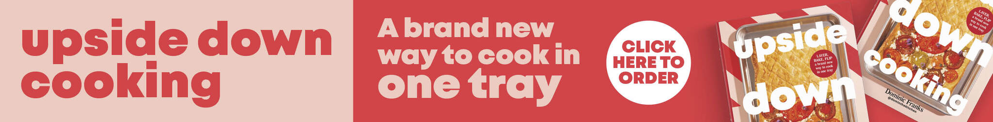 upside down cooking. a brand new way to cook in one tray. click here to pre-order